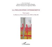 La philosophie interrompue Venir après la Reforma Universitaria de 1918 et Mai 1968 - Alexis Chausovsky - L'harmattan - broché - Essai