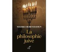 La philosophie juive Maurice-Ruben Hayoun (Auteur), STAROMBINSKI-SAFRAN ESTHER (Auteur)