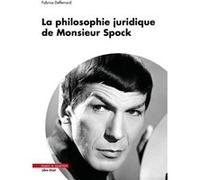 La philosophie juridique de Monsieur Spock Fabrice Defferrard (Auteur)