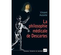La philosophie médicale de Descartes: Préface de Jean-Luc Marion
