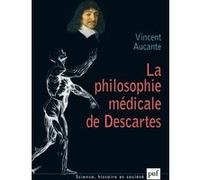 La philosophie médicale de Descartes: Préface de Jean-Luc Marion