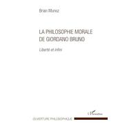 La philosophie morale de Giordano Bruno: Liberté et infini