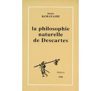 La philosophie naturelle de Descartes