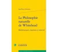 La Philosophie Naturelle De Whitehead - Mathématiques, Empirisme Et Relativité