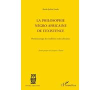 La philosophie négro-africaine de l'existence