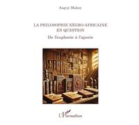 La philosophie négro-africaine en question: De l’euphorie à l’aporie