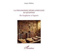La philosophie négro-africaine en question: De l’euphorie à l’aporie
