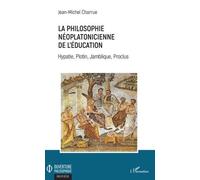 La Philosophie Néoplatonicienne De L'éducation - Hypatie, Plotin, Jamblique, Proclus