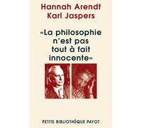 La philosophie n'est pas tout à fait innocente Hannah Arendt (Auteur), Jean-Luc Fidel (Préface), Karl Jaspers (Auteur), Eliane Kaufholz (Traduction)