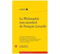 La Philosophie Non-Standard De François Laruelle