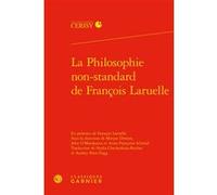 La Philosophie non-standard de François Laruelle Nadia Chtchetkina-Rocher (Traduction), Audrey Petit-Trigg (Traduction), Claude Blum (Direction), Collectif (Auteur)