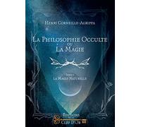 La philosophie occulte ou la magie - Tome 1