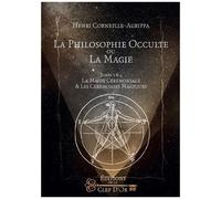 La Philosophie Occulte Ou La Magie - Tome 2, La Magie Céleste