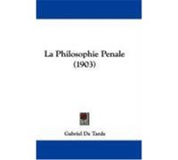 La Philosophie Penale Gabriel De Tarde (Auteur)