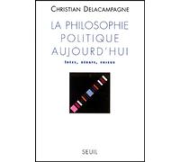 La Philosophie politique aujourd'hui. Idées, débats, enjeux
