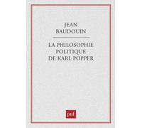 La philosophie politique de Karl Popper Jean Baudouin (Auteur)