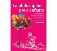La philosophie pour enfants: Le modèle de Matthew Lipman en discussion