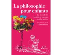 La philosophie pour enfants: Le modèle de Matthew Lipman en discussion