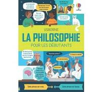 La philosophie pour les débutants Jordan Akpojaro (Auteur), Rachel Firth (Auteur), Minna Lacey (Auteur), Nick Radford (Illustration), Freya Harrison (Conception couverture ou illustration), Caroline S