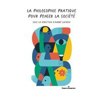La philosophie pratique pour penser la société - André Lacroix - Hermann - broché - Essai