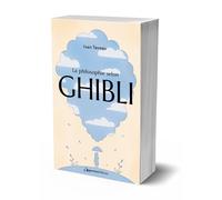 La philosophie selon Ghibli - Ivan Taveau - L'opportun Eds De - broché - Manuel