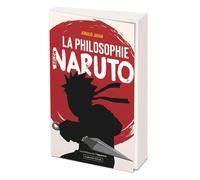 La philosophie selon Naruto - Arnaud Jahan - L'opportun Eds De - broché - Essai