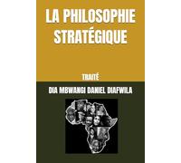 LA PHILOSOPHIE STRATÉGIQUE: TRAITÉ