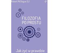 La philosophie tout simplement - McTeigue SJ Robert (Buch auf Polnisch)