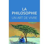 Collectif – La philosophie - Un art de vivre
