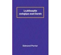 La Philosophie Zoologique Avant Darwin