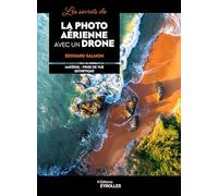 La photo aérienne avec un drone: Matériel - Prise de vue - Esthétique