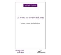 La Photo au pied de la Lettre Précédé de Regard de Philippe Tancelin - Michèle Cointe - L'harmattan - broché - Poésie