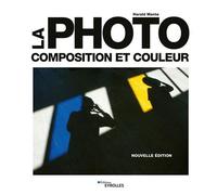 Harald Mante – La photo – Composition et couleur – Broché