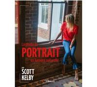La photo de portrait en lumière naturelle Scott Kelby (Auteur)