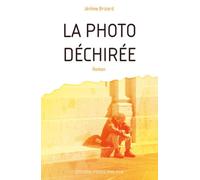 La photo déchirée - Jérôme Brizard - Pierre Philippe - broché - Roman