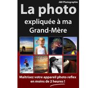 La Photo expliquée à ma Grand-Mère