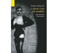 La photo n'est pas sensible: A partir de l'oeuvre de Pierre Molinier