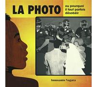 La photo, ou pourquoi il faut parfois désobéir - Nagara Innosanto - La Partie - cartonné - Album jeunesse