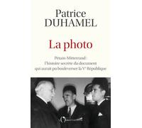 La photo Pétain-Mitterrand : l'histoire secrète du document qui aurait pu bousculer la Ve République - Patrice Duhamel - L'observatoire Eds De - broché - Essai