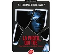 La photo qui tue - Neuf histoires à vous glacer le sang Anthony Horowitz (Auteur), Annick Le Goyat (Traduction), Stéphane Gamain (Conception couverture ou illustration)