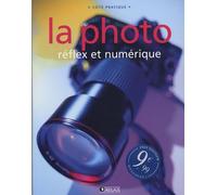 La photo: Réflex et numérique