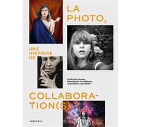 La photo, une histoire de collaboration(s)