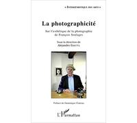 La photographicité: Sur l'esthétique de la photographie de François Soulages