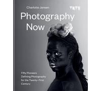 La photographie aujourd'hui : Cinquante pionniers définissant la photographie du XXIe siècle