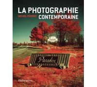 La Photographie contemporaine: Édition augmentée