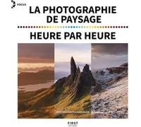 La photographie de paysage heure par heure