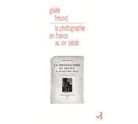 La photographie en France au XIXème siècle - Gisèle Freund - Bourgois - broché - Essai