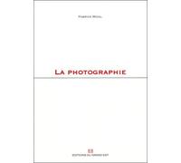 La photographie - Fabrice Midal - Du Grand Est Eds - broché - Essai
