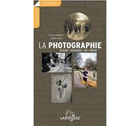 La photographie: Histoire, techniques, art, presse