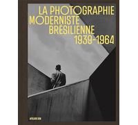 Construction, Reconstruction, Déconstruction. La photographie moderniste brésilienne (1939-1964)